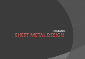 Intro to Sheet Metal